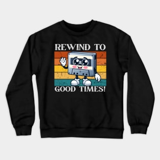 Rewind to Good times 2024 Crewneck Sweatshirt